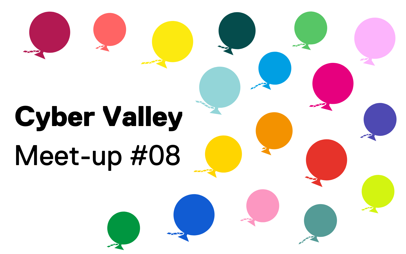 Cyber Valley Meet-up #08
