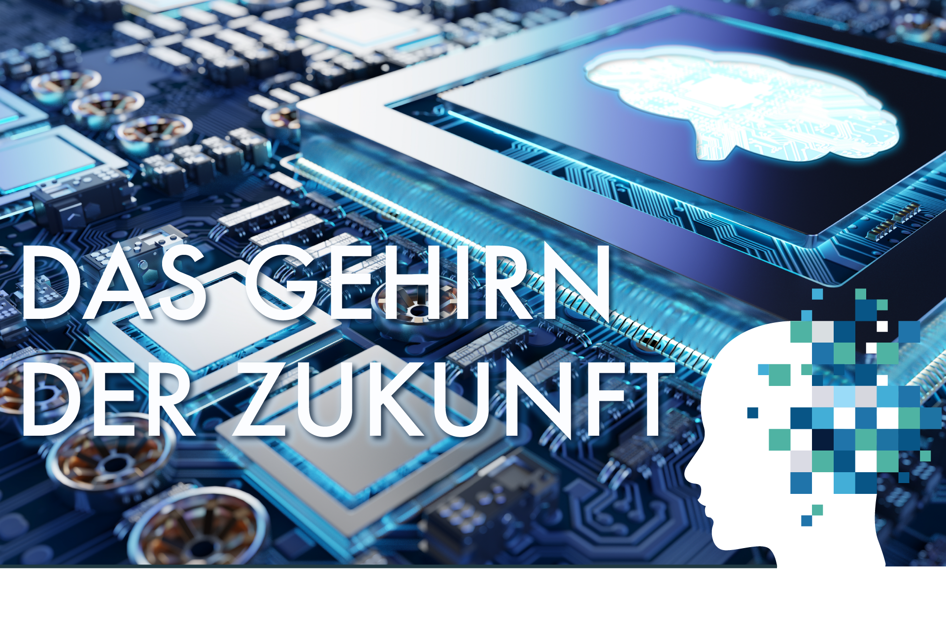 Das Gehirn der Zukunft