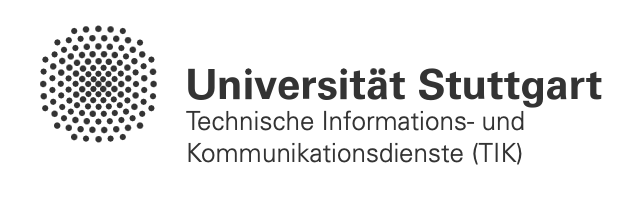 University of Stuttgart Technical Information and Communication Services University of Stuttgart (TIK)